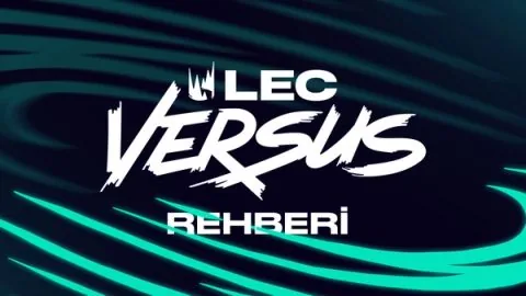 LEC Versus 2026 Rehberi